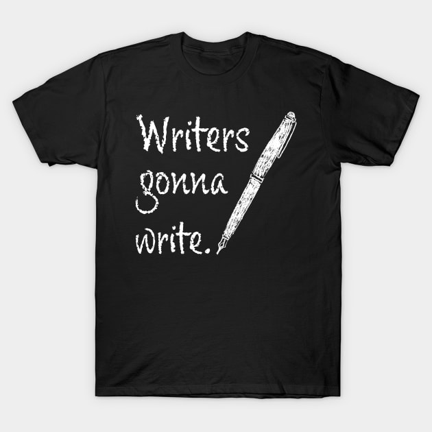 Writers gonna write - for creative authors T-Shirt by orumcartoons